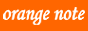 ORENGE NOTE